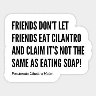 Friends Don’t Let Friends Eat Cilantro Sticker